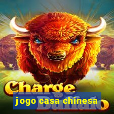 jogo casa chinesa